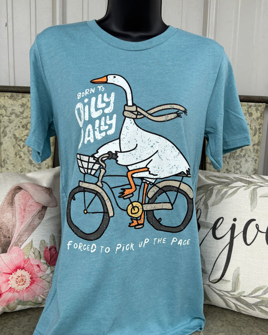 Born to Dilly Dally Tee