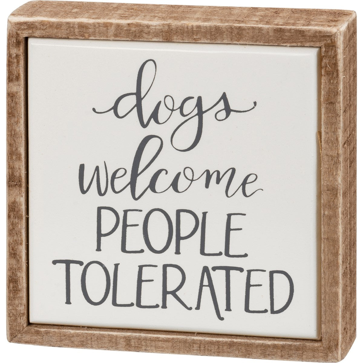 Dogs Welcome People Tolerated Wooden Sign